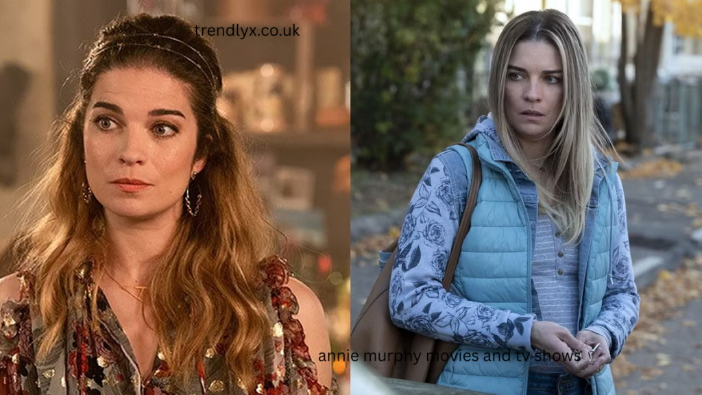 annie murphy movies and tv shows