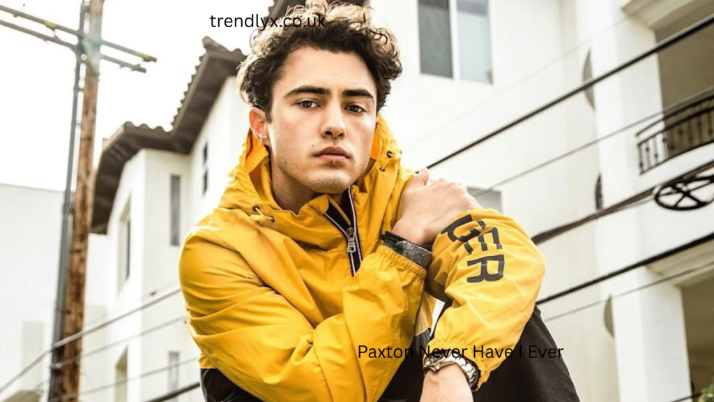 Paxton Never Have I Ever