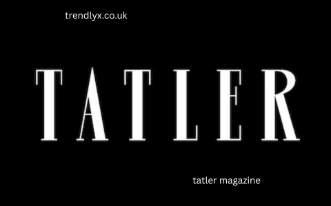 tatler magazine