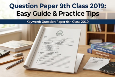Question Paper 9th Class 2019